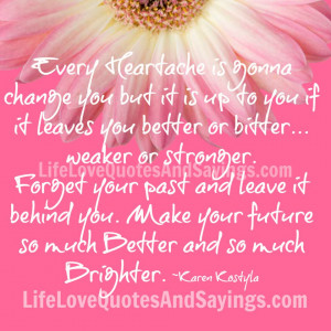 ... ...Every Heartache Is Gonna Change You.. | Love Quotes And Sayings