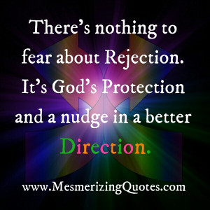 Don’t fear about rejection