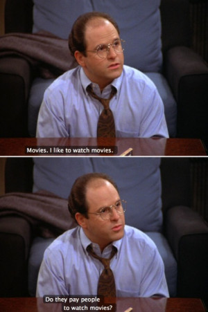 ... George Constanza, Noblebut, Movie Moments, Movie Quotes, Watches Movie