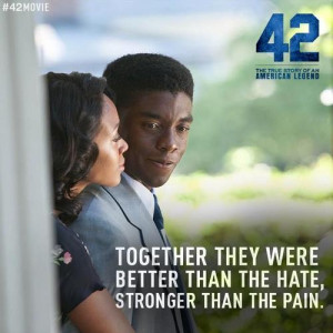 ... Poster from “42” starring Chadwick Boseman and Nicole Beharie