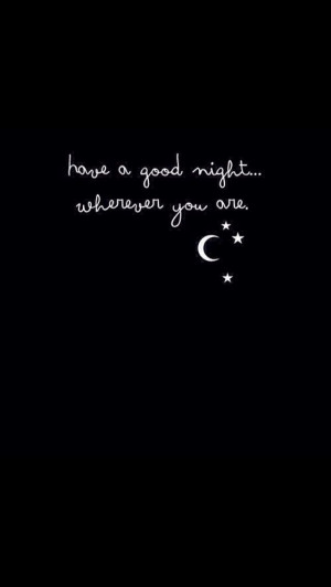 Have a good night wherever you are...