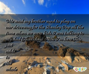 Me and my brother used to play