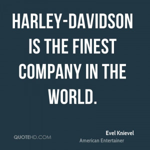 evel-knievel-evel-knievel-harley-davidson-is-the-finest-company-in-the ...
