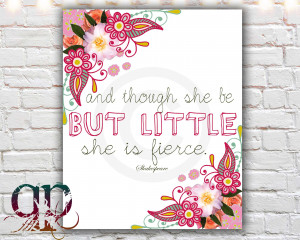 ... shakespeare quote print, and though she be but little she is fierce
