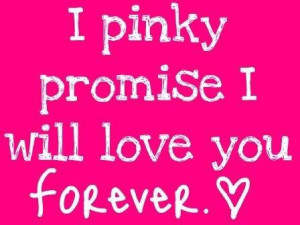 Pinky Promise I Will Love You Forever ~ Loneliness Quote