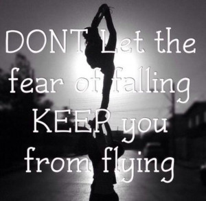 Don't let the fear of falling keep you from flying!