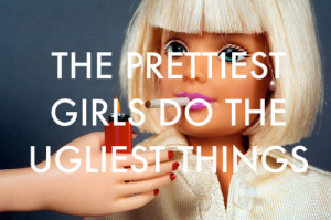 barbie, girls, pretty, quote, smoking, true, ugly