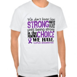 Inspirational Lupus Quotes T-shirts & Shirts