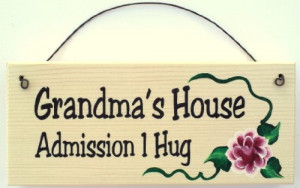 Gift for Grandma...Grandma's House...Admission 1 Hug