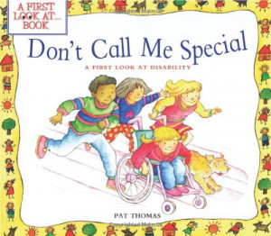 Don’t call me special : a first look at disability - Pat Thomas