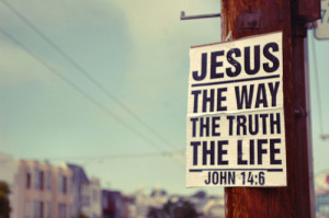 John 14 :6JESUS the way, the truth, the life!(via Beautiful-Quote)