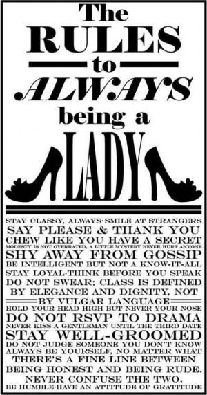 Rules for how to be a lady..hey but never take kindness for weakness