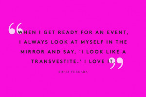 Sofia Vergara 50 Amazing Women, 50 Hilarious Quotes #refinery29