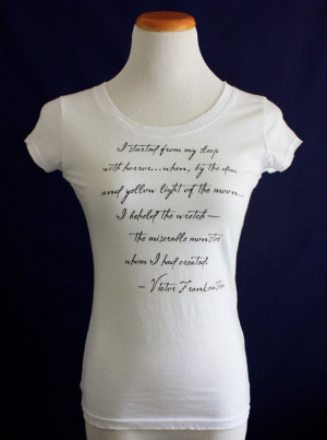 Victor Frankenstein Quote Tshirt Women's by ThornfieldHallDesign, $19 ...