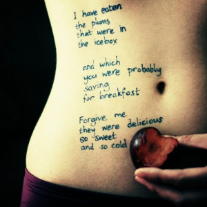 navel, plums, poetry, quote, skin writing, tummy, william carlos ...