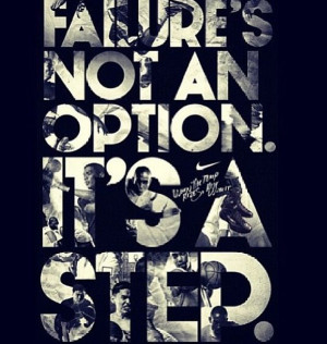 its a step get up and try again so true learn from your mistakes and ...