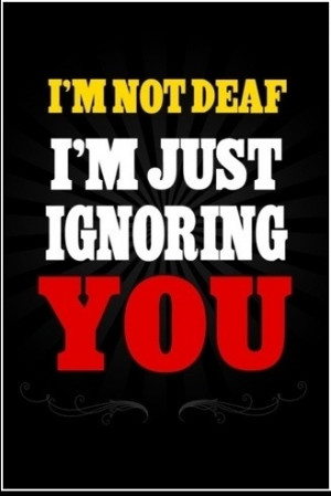 have this same saying posted in my Deaf high school classroom..