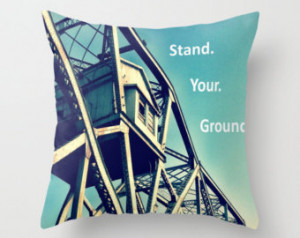 Stand Your Ground - Throw Pillow - Home Decor - Bridge - Inspirational ...