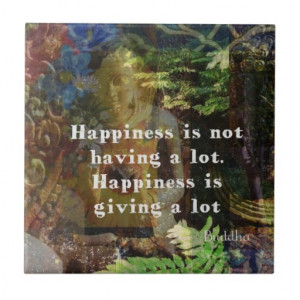 Buddhist wisdom quotes about giving and happiness ceramic tile