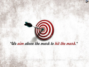 Motivational wallpaper on Achieving Target : Aim above the mark