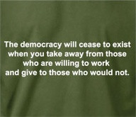The Democracy Will cease to exist when you take away from those who ...