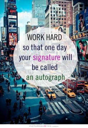 Success Quotes Hard Work Quotes Work Quotes Ambition Quotes