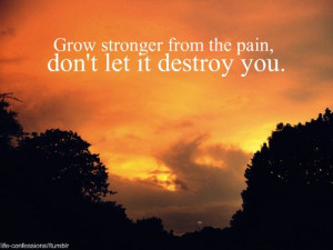 grow stronger from the pain