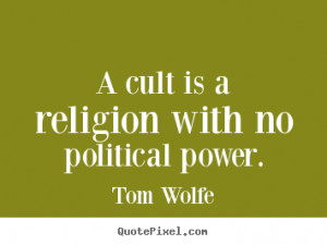 no political power tom wolfe more inspirational quotes success quotes ...