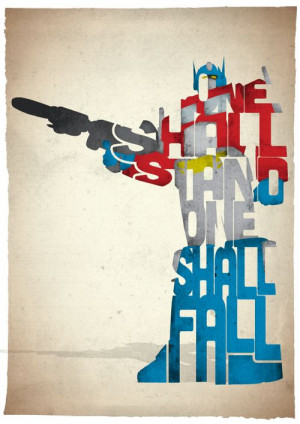 Transformers Optimus Prime typography print based on a quote from the ...
