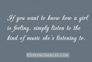 Music She’s Listening To: Quote About If You Want To Know How A Girl ...
