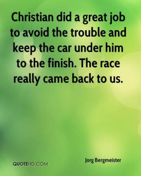 ... job to avoid the trouble and keep the car under him to the finish. The
