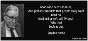Good wine needs no bush, And perhaps products that people really want ...