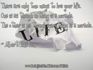 There Are Only Two Ways To Live Your Life - Inspirational Quote