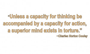 for thinking be accompanied by a capacity for action, a superior ...