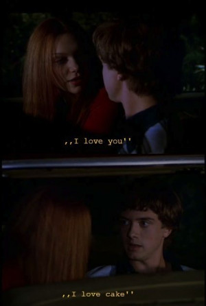 love you... I love cake. That 70's Show.
