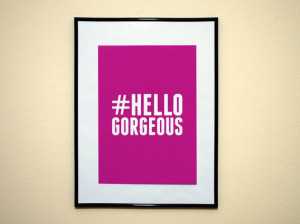 Hashtag Hello Gorgeous Funny Girl Movie Quote by EverythingHashtag, $8 ...