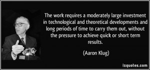The work requires a moderately large investment in technological and ...
