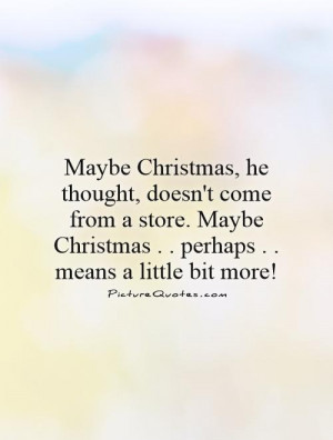 maybe christmas he thought doesnt come from a store quote