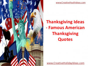 Thanksgiving Ideas - Famous American Thanksgiving Quotes