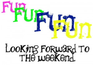 ... : fun fun fun fun looking forward to the weekend friday rebecca black