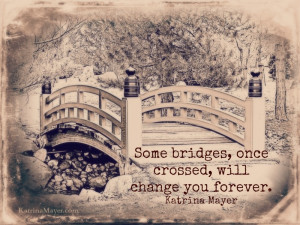 Wisdom Motivational Wallpaper: Some bridges,once crossed,