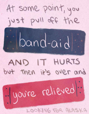 at some point, you just pull off the band aid, and it hurts, but then ...