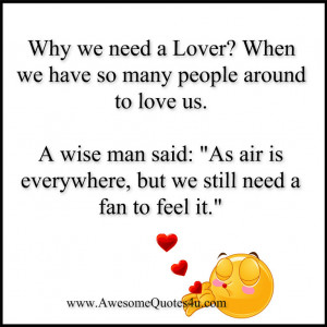 Why we need a Lover? When we have so many people around to love us.