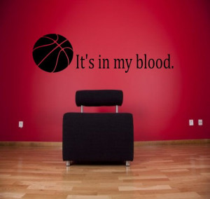 It's in my blood basketball wall decal sports by SportsVinyl