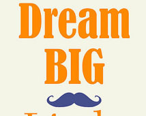 Dream Big Little Man Quote - Moustache, Art Print, Boy Art, Blue Theme ...