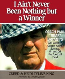 ... Paul Bear Bryant's 323 Greatest Quotes About Success, On and Off the