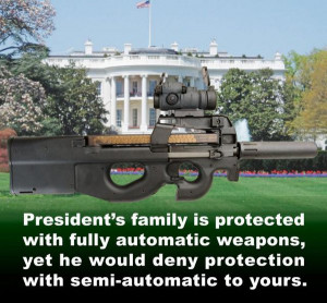 President's family is protected with fully automatic weapons, yet he ...