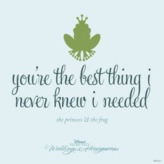 The Princess and the Frog quote, I love it.