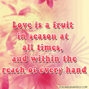 Love Sayings: Love Is A Fruit In Season…