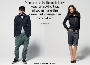 ... all women are the same, but change one for another - Colette Quotes